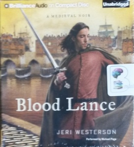 Blood Lance written by Jeri Westerson performed by Michael Page on CD (Unabridged)